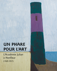 Un phare pour l'art. L'Académie Julian à Honfleur