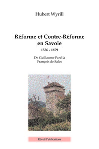Réforme et Contre-Réforme en Savoie - 1536-1679