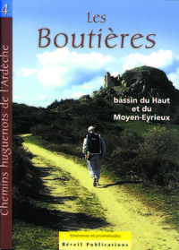 Chemins huguenots d’Ardèche, Itinéraires et promenades. Vol. 4 - Les Bouttières