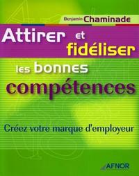 ATTIRER ET FIDELISER LES BONNES COMPETENCES. CREEZ VOTRE MARQUE D'EMPLOYEUR