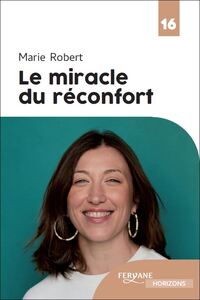 LE MIRACLE DU RECONFORT