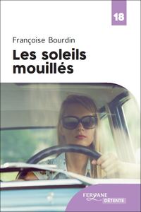 LES SOLEILS MOUILLES