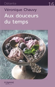 AUX DOUCEURS DU TEMPS