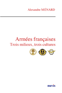 Armées françaises, trois milieux, trois cultures