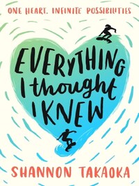 EVERYTHING I THOUGHT I KNEW
