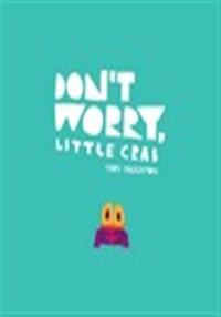 Don't worry, little crab