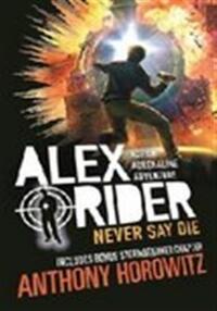NEVER SAY DIE (ALEX RIDER)