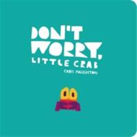 Don't worry, little crab