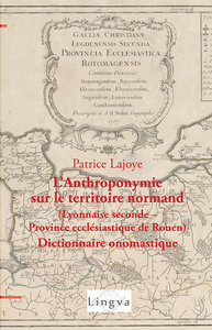 L'Anthroponymie sur le territoire normand (Lyonnaise seconde - province ecclésiastique de Rouen)