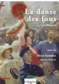 LA DANSE DES FOUS, SUIVI DE DEUX BOMBES
