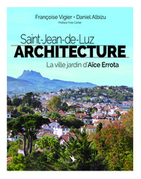 SAINT-JEAN-DE-LUZ ARCHITECTURE - LA VILLE JARDIN D'AICE ERROTA