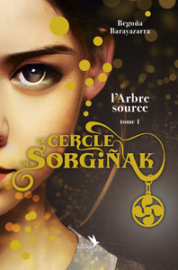 LE CERCLE DES SORGINAK - T01 - LE CERCLE DES SORGINAK - L'ARBRE SOURCE