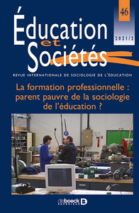 Éducation et Sociétés 2021/2 - 46 - La formation professionnelle : parent pauvre de la sociologie de