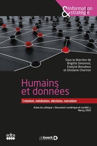 Humains et données : création, médiation, décision, narration