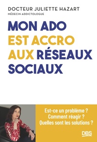 MON ADO EST ACCRO AUX RESEAUX SOCIAUX - EST-CE UN PROBLEME ? COMMENT REAGIR ? QUELLES SONT LES SOLUT