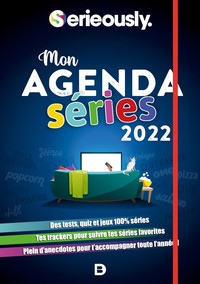 MON AGENDA DES SERIES 2022 - AVEC SERIEOUSLY