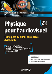 PHYSIQUE POUR L'AUDIOVISUEL - TRAITEMENT DU SIGNAL ANALOGIQUE. ACOUSTIQUE