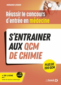 REUSSIR LE CONCOURS D'ENTREE EN MEDECINE - S'ENTRAINER AVEC DES QCM DE CHIMIE POUR LE JOUR J