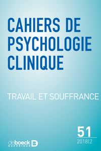 Cahiers de psychologie clinique 2018/2 - 51 - Travail et souffrance