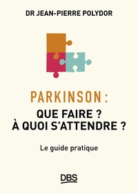 PARKINSON - QUE FAIRE ? A QUOI SATTENDRE ?