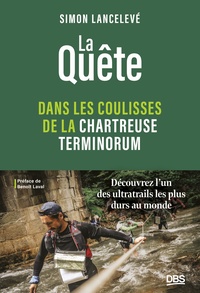 LA QUETE - DANS LES COULISSES DE LA CHARTREUSE TERMINORUM - DECOUVREZ LUN DES ULTRATRAILS LES PLUS D