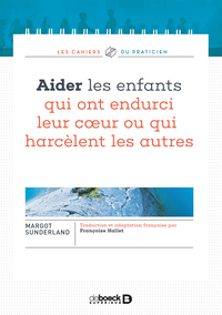 Aider les enfants qui ont endurci leur cœur ou qui harcèlent les autres