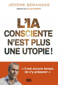 L'IA CONSCIENTE N EST PLUS UNE UTOPIE ! -  IL EST ENCORE TEMPS DE S Y PREPARER