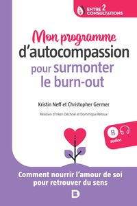 Mon programme d’autocompassion pour surmonter le burn-out