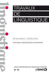 Travaux de linguistique 2017/1 - 74 - Détachement, corrélation