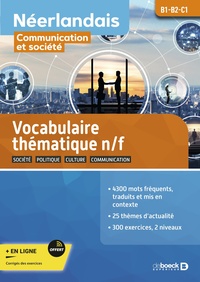 NEERLANDAIS B1-B2-C1 : COMMUNICATION ET SOCIETE - VOCABULAIRE THEMATIQUE