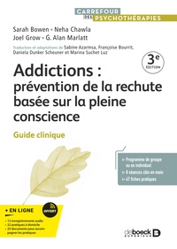 ADDICTIONS : PREVENTION DE LA RECHUTE BASEE SUR LA PLEINE CONSCIENCE - GUIDE CLINIQUE