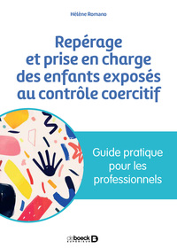 REPERAGE ET PRISE EN CHARGE DES ENFANTS EXPOSES AU CONTROLE COERCITIF - GUIDE PRATIQUE POUR LES PROF