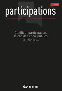 Participations 2015/3 - 13 - Conflit et participation, le cas des choix publics territoriaux