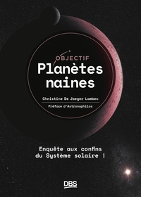 OBJECTIF PLANETES NAINES - ENQUETE AUX CONFINS DU SYSTEME SOLAIRE !