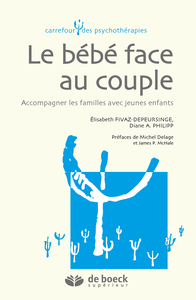 LE BEBE FACE AU COUPLE - ACCOMPAGNER LES FAMILLES AVEC JEUNES ENFANTS