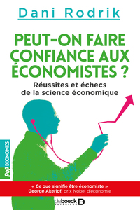 PEUT-ON FAIRE CONFIANCE AUX ECONOMISTES ? - REUSSITES ET ECHECS DE LA SCIENCE ECONOMIQUE