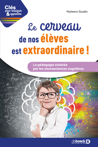 Le cerveau de nos élèves est extraordinaire