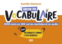 ENRICHIR SON VOCABULAIRE - 2000 MOTS EN 200 CARTES MENTALES ET EN AUDIO - AVEC EXERCICES ET CORRIGES