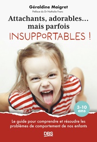 ATTACHANTS, ADORABLES... MAIS PARFOIS INSUPPORTABLES ! - LE GUIDE POUR COMPRENDRE ET RESOUDRE LES PR