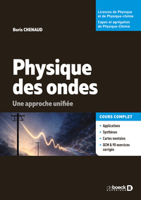 PHYSIQUE DES ONDES - UNE APPROCHE UNIFIEE. COURS, SYNTHESE, QCM ET EXERCICES CORRIGES