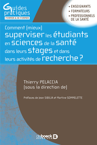 Comment mieux superviser les étudiants en sciences de la santé dans leurs stages et dans leurs activités de recherche ?