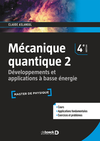 MECANIQUE QUANTIQUE 2 - DEVELOPPEMENTS ET APPLICATIONS A BASSE ENERGIE