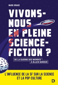 Vivons-nous en pleine science-fiction ?