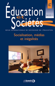 EDUCATION ET SOCIETES 2022/1 - 47 - SOCIALISATION, MEDIAS ET INEGALITES