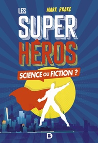 Les super-héros, Science ou fiction