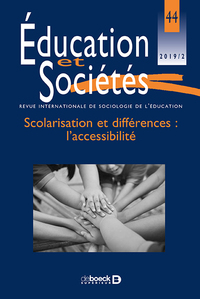 Éducation et Sociétés 2019/2 - 44 - Scolarisation et différences : l'accessibilité