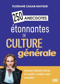 250 anecdotes étonnantes de culture générale