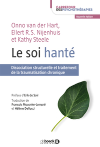 LE SOI HANTE - DISSOCIATION STRUCTURELLE ET TRAITEMENT DE LA TRAUMATISATION CHRONIQUE