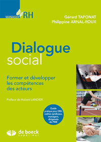 DIALOGUE SOCIAL - FORMER ET DEVELOPPER LES COMPETENCES DES ACTEURS