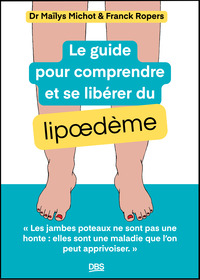 Le guide pour comprendre et se libérer du lipoedème